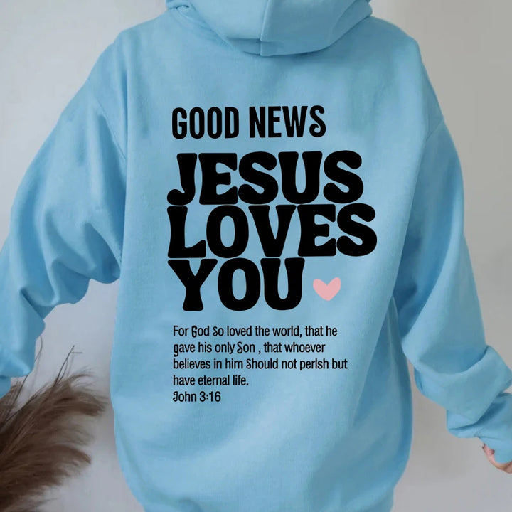 GOOD NEWS JESUS LOVES YOU Hoodie Christian Sweatshirt Jesus Hoodie Trendy Hoodie Bible Verse Shirt Unisex Aesthetic Clothes